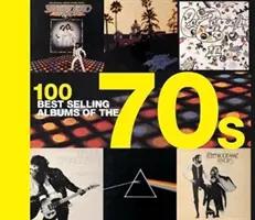 A 70-es évek 100 legkelendőbb albuma - 100 Best Selling Albums of the 70s