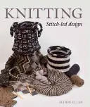 Kötés: Stitch-Led Design - Knitting: Stitch-Led Design