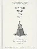 Túl az orrtól a farokig - Egyfajta brit főzés: II. rész - Beyond Nose to Tail - A Kind of British Cooking: Part II