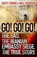 Go! Go! Go! - A SAS. Az iráni nagykövetség ostroma. Az igaz történet - Go! Go! Go! - The SAS. The Iranian Embassy Siege. The True Story