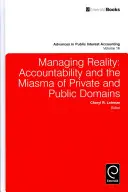 A valóság kezelése: Az elszámoltathatóság és a magán- és a közszféra miazmája - Managing Reality: Accountability and the Miasma of Private and Public Domains