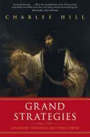 Grand Strategies: Irodalom, államvezetés és világrend - Grand Strategies: Literature, Statecraft, and World Order