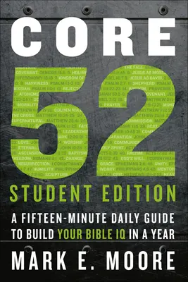 Core 52 Student Edition: Napi tizenöt perces útmutató a Biblia IQ-jának egy év alatt történő fejlesztéséhez - Core 52 Student Edition: A Fifteen-Minute Daily Guide to Build Your Bible IQ in a Year
