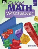 Vezetett matematikai munkaállomások K-2 osztályok - Guided Math Workstations Grades K-2