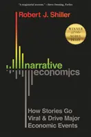 Narratív közgazdaságtan: Hogyan terjednek a történetek és hogyan irányítják a nagy gazdasági eseményeket - Narrative Economics: How Stories Go Viral and Drive Major Economic Events