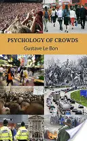 A tömegek pszichológiája - Psychology of Crowds