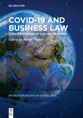 Covid-19 és az üzleti jog: Egy globális járvány jogi vonatkozásai - Covid-19 and Business Law: Legal Implications of a Global Pandemic