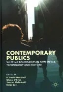 Současná veřejnost: Vydání: Posun hranic v nových médiích, technologiích a kultuře - Contemporary Publics: Shifting Boundaries in New Media, Technology and Culture