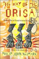 Az Orisa útja: Az életed megerősítése az ősi afrikai Ifa valláson keresztül - The Way of Orisa: Empowering Your Life Through the Ancient African Religion of Ifa