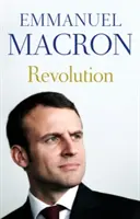 Forradalom - a nemrég megválasztott francia elnök bestseller memoárja - Revolution - the bestselling memoir by France's recently elected president