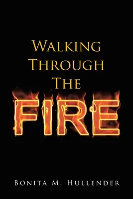 Walking Through The Fire