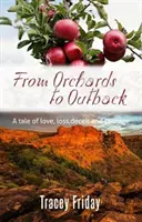 A gyümölcsöskertektől az Outbackig - Maggie meri követni az álmát - de vajon az álma lesz a halála?vagy győzedelmeskedik a szerelem? - From Orchards to Outback - Maggie Dares to Follow Her Dream-but Will Her Dream be the Death of Her?or Will Love Triumph?