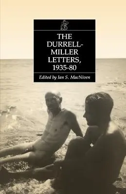 A Durrell-Miller-levelek: 1935-1980 - The Durrell-Miller Letters: 1935-1980