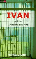 Ivan és a merész szökés - Ivan and the Daring Escape