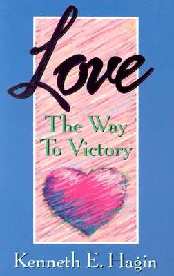 Szeretet: A győzelemhez vezető út - Love: The Way to Victory