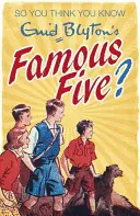 Szóval azt hiszed, hogy tudod: Enid Blyton híres ötöskéje - So You Think You Know: Enid Blyton's Famous Five