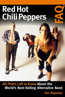 Red Hot Chili Peppers GYIK: Minden, amit még tudni kell a világ legkelendőbb alternatív zenekaráról - Red Hot Chili Peppers FAQ: All That's Left to Know About the World's Best-Selling Alternative Band