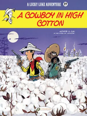 Lucky Luke - Egy cowboy a magas pamutban - Lucky Luke- A Cowboy in High Cotton