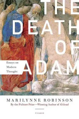 Ádám halála: Esszék a modern gondolkodásról - The Death of Adam: Essays on Modern Thought