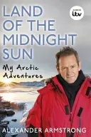 Země půlnočního slunce: Moje arktická dobrodružství - Land of the Midnight Sun: My Arctic Adventures