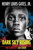 Dark Sky Rising: A rekonstrukció és a Jim Crow hajnala (Scholastic Focus) - Dark Sky Rising: Reconstruction and the Dawn of Jim Crow (Scholastic Focus)