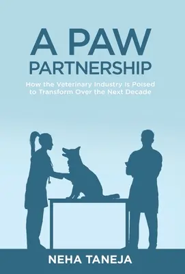 Egy mancs partnerség: Hogyan fog átalakulni az állatorvosi ágazat a következő évtizedben? - A Paw Partnership: How the Veterinary Industry is Poised to Transform Over the Next Decade