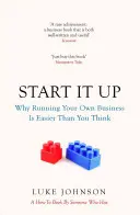 Start It Up - Miért könnyebb saját vállalkozást vezetni, mint gondolnád - Start It Up - Why Running Your Own Business is Easier Than You Think