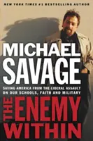 A belső ellenség: Megmenteni Amerikát az egyházaink, iskoláink és a hadseregünk elleni liberális támadástól - The Enemy Within: Saving America from the Liberal Assault on Our Churches, Schools, and Military