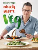 River Cottage Much More Veg: 175 vegán recept egyszerű, friss és ízletes ételekhez - River Cottage Much More Veg: 175 Vegan Recipes for Simple, Fresh and Flavourful Meals