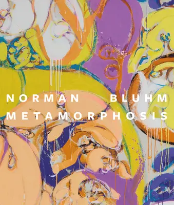 Norman Bluhm: Metamorfózis - Norman Bluhm: Metamorphosis