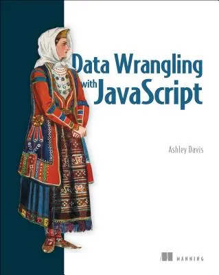 Adatkezelés JavaScript segítségével - Data Wrangling with JavaScript