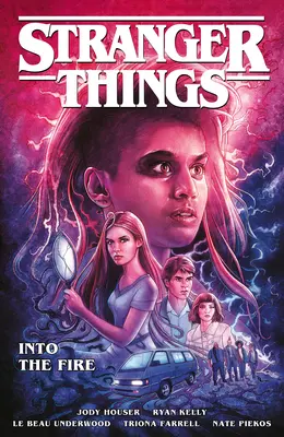 Stranger Things: A tűzbe (Graphic Novel) - Stranger Things: Into the Fire (Graphic Novel)