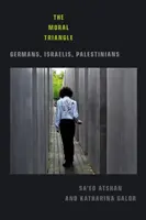 Az erkölcsi háromszög: Németek, izraeliek, palesztinok - The Moral Triangle: Germans, Israelis, Palestinians