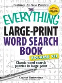 A minden nagynyomtatású szókereső könyv, VII. kötet: Klasszikus szókereső rejtvények nagynyomtatásban - The Everything Large-Print Word Search Book, Volume VII: Classic Word Search Puzzles in Large Print