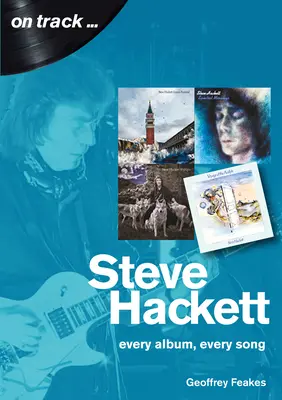 Steve Hackett: Minden album, minden dal - Steve Hackett: Every Album, Every Song