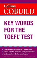 Cobuild Key Words for the TOEFL Test (kulcsszavak a TOEFL teszthez) - Cobuild Key Words for the TOEFL Test