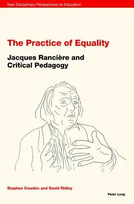 Az egyenlőség gyakorlata: Jacques Rancire és a kritikai pedagógia - The Practice of Equality: Jacques Rancire and Critical Pedagogy