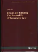 Elveszve az euroködben: The Textual Fit of Translated Law - Lost in the Eurofog: The Textual Fit of Translated Law