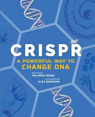 Crispr: A DNS megváltoztatásának hatékony módja - Crispr: A Powerful Way to Change DNA