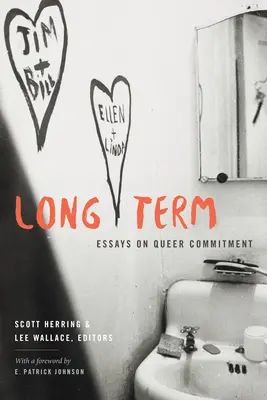 Hosszú távú: Essays on Queer Commitment - Long Term: Essays on Queer Commitment