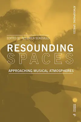 Visszhangos terek: Zenei atmoszférák megközelítése - Resounding Spaces: Approaching Musical Atmospheres