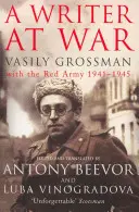 Író a háborúban - Vaszilij Grossman a Vörös Hadseregben 1941-1945 - Writer At War - Vasily Grossman with the Red Army 1941-1945