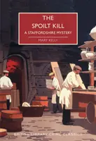 Elrontott gyilkosság - Egy staffordshire-i rejtély - Spoilt Kill - A Staffordshire Mystery