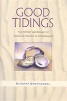 Good Tidings: A kagylótenyésztés története és ökológiája északkeleten - Good Tidings: The History and Ecology of Shellfish Farming in the Northeast