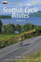 Skót kerékpárutak 2. kötet - 30 alföldi és felföldi útvonal a Borders-től a Hebridákig - Scottish Cycle Routes Volume 2 - 30 Lowland & Highland Road Routes from the Borders to the Hebrides