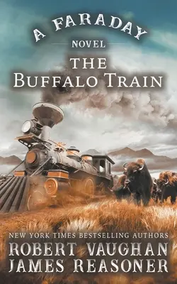 A bölényvonat: Egy Faraday-regény - The Buffalo Train: A Faraday Novel