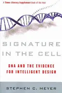 Aláírás a sejtben: A DNS és az intelligens tervezés bizonyítékai - Signature in the Cell: DNA and the Evidence for Intelligent Design