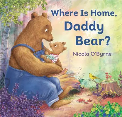 Hol van az otthon, apuci mackó? - Where Is Home, Daddy Bear?