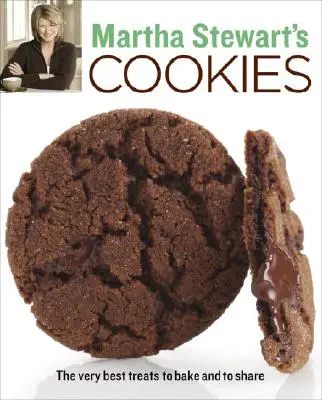 Martha Stewart süteményei: The Very Best Treats to Sake and to Share (A legjobb süteményeket sütni és megosztani) - Martha Stewart's Cookies: The Very Best Treats to Bake and to Share