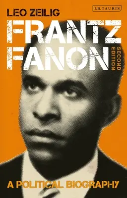 Frantz Fanon: Fanon: Politikai életrajz - Frantz Fanon: A Political Biography